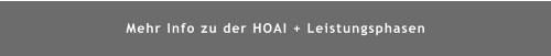 Mehr Info zu der HOAI + Leistungsphasen