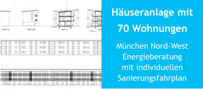 Häuseranlage mit70 Wohnungen München Nord-WestEnergieberatungmit individuellen Sanierungsfahrplan